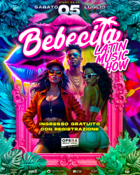 BEBECITA Latin Show / SABATO 5 Luglio